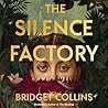 The Silence Factory by Bridget Collins The Silence Factory by Bridget Collins