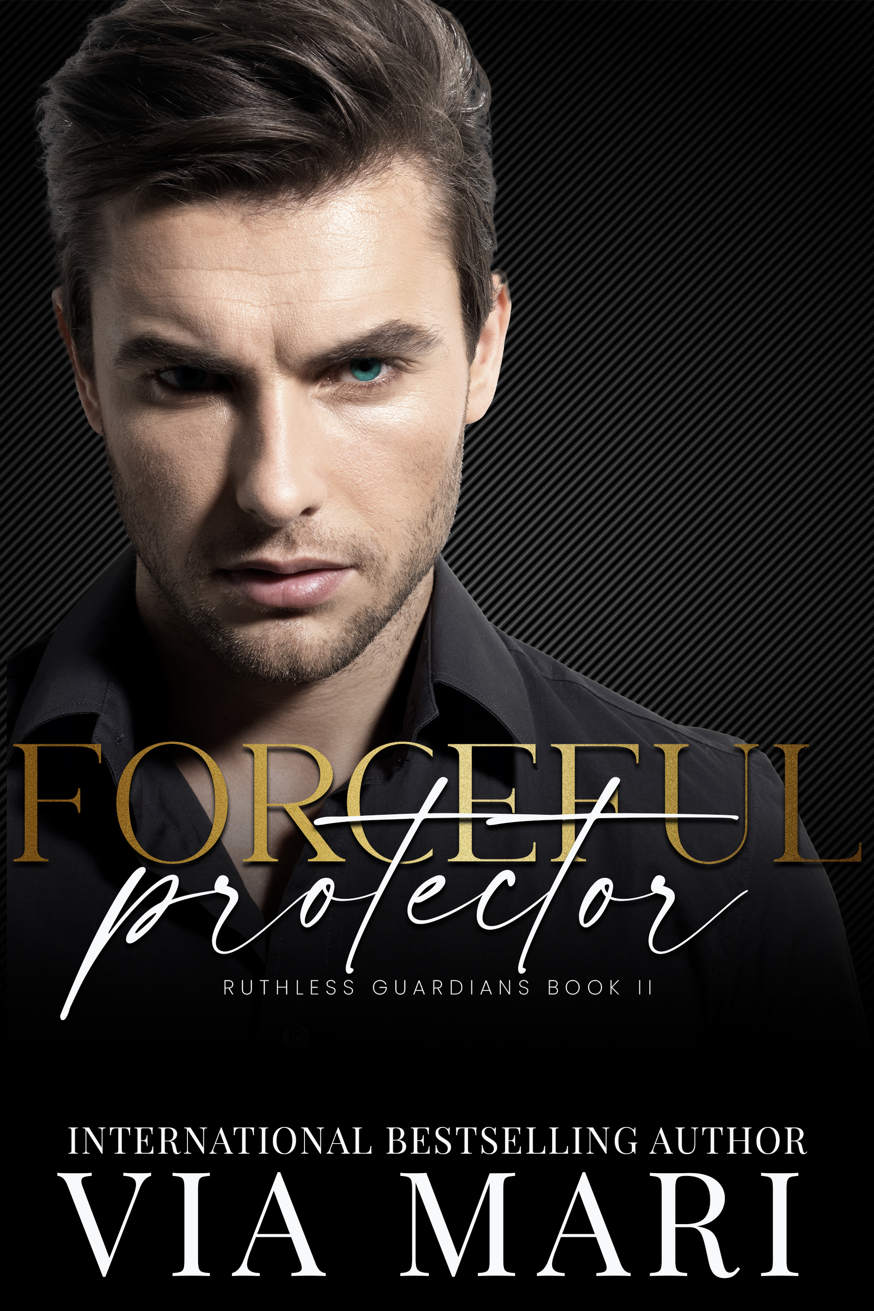 Forceful Protector (Ruthless Guardians, #2)