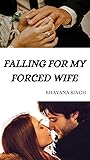 Falling for my forced wife