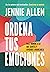Ordena tus emociones: Nombra lo que sientes y aprende a manejarlo / Untangle Your Emotions: Naming What You Feel and Knowing What to Do About It (Spanish Edition)