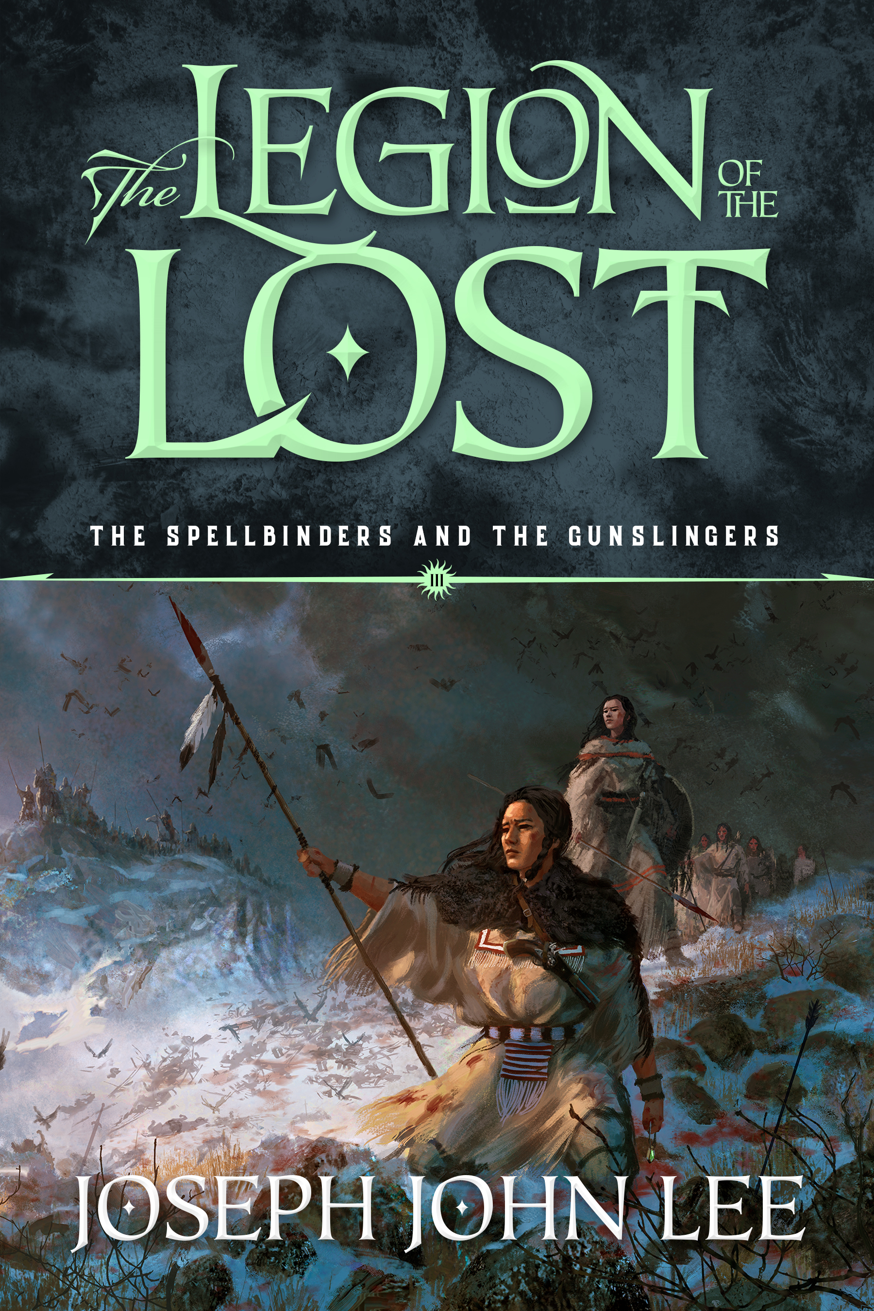 The Legion of the Lost (The Spellbinders and the Gunslingers, #3)