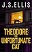 Theodore: The Unfortunate C...