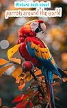Forest Parrots: A Journey Across Continents: Follow parrots flying through forests, experiencing the diversity and beauty of their world.