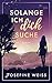 Solange ich dich suche (Lie...
