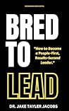 Bred To Lead: How...