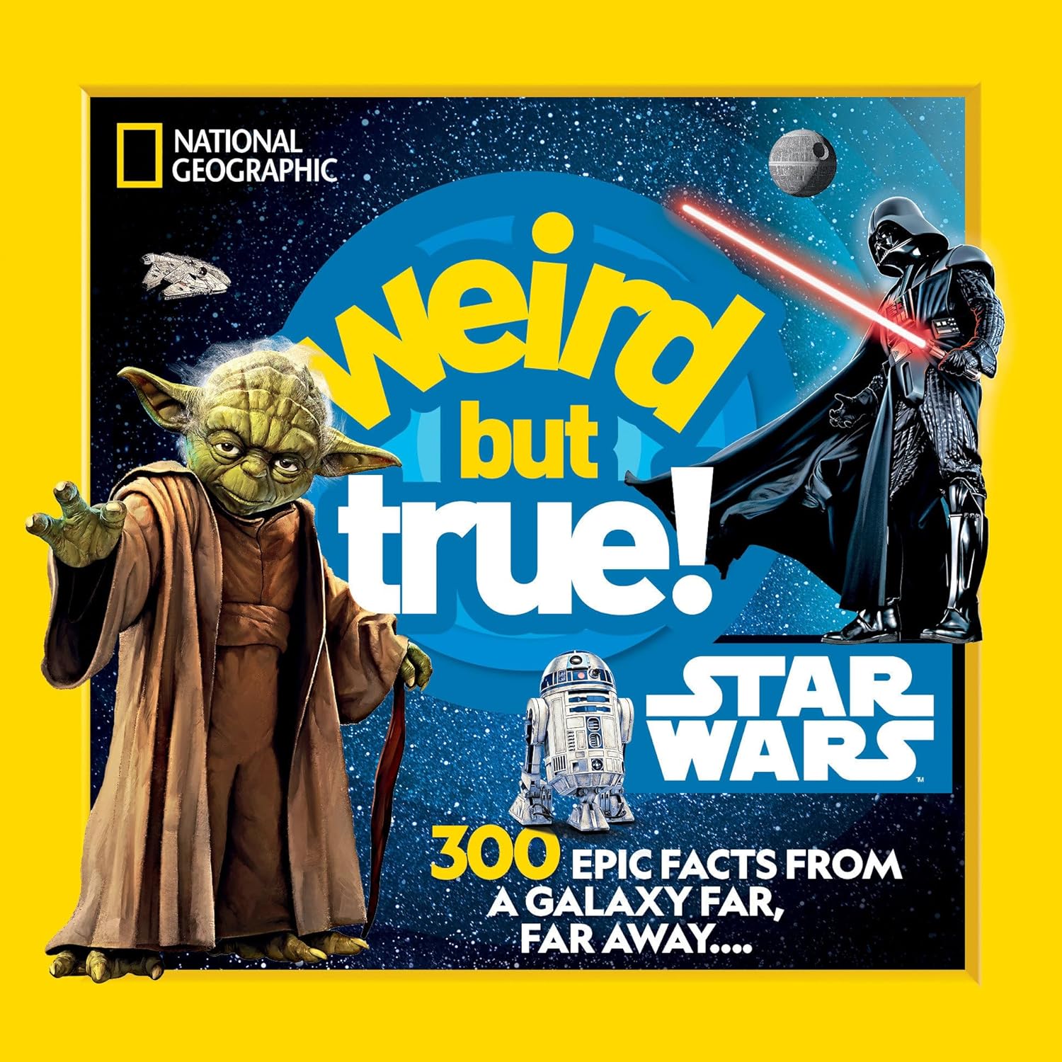 Weird But True! Star Wars: 300 Epic Facts From a Galaxy Far, Far Away.... (Paperback)