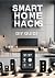 Smart Home Hacks: DIY Guide