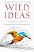 Wild Ideas: How Nature Inspires Groundbreaking Innovations