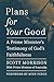 Plans For Your Good: A Prime Minister's Testimony of God's Faithfulness