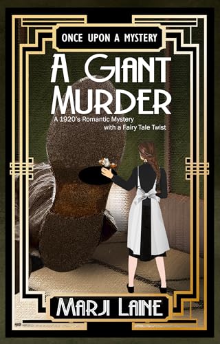 A Giant Murder: A 1920's Romantic Mystery with a Fairy Tale Twist (Once Upon A Mystery Book 1)