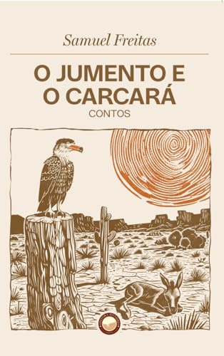 O Jumento e o Carcará: Contos (Portuguese Edition)