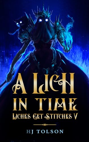 A Lich in Time (Liches Get Stitches #5)