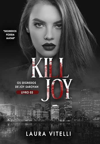 KILLJOY - Os Segredos de Joy Saroyan (Os Serpentes Livro 3) (Portuguese Edition)