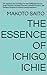 The Essence of Ichigo Ichie: The Japanese Art of Finding Joy and Fulfillment in Every Single Moment | Includes Exercises, Mindful Practices, and Timeless Wisdom to Achieve Lasting Happiness