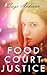 Food Court Justice (The Adj...