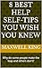 8 Best Help Self-Tips You Wish You Knew  by Maxwell King