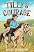 Tilly’s Courage (Girl Adven...