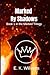 Marked By Shadows: Book 1 o...