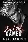 End My Games (Dangerously Evolved, #3)