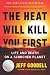 The Heat Will Kill You Firs...