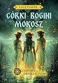 Córki bogini Mokosz (Leszygród, #1)