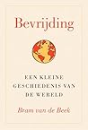 Bevrijding: Een kleine geschiedenis van de wereld (Dutch Edition)