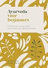 Ayurveda voor beginners: Praktische gids voor een goede gezondheid en een gebalanceerd leven (Spiritualiteit voor beginners) (Dutch Edition) Ayurveda voor beginners: Praktische gids voor een goede gezondheid en een gebalanceerd leven (Spiritualiteit voor beginners) (Dutch Edition)