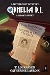 Ophelia P. I.: A Short Story (Book 1): A Witch Cozy Mystery