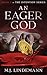 An Eager God (The Intention...