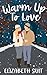 Warm Up To Love (Seasons of Love Book 2)