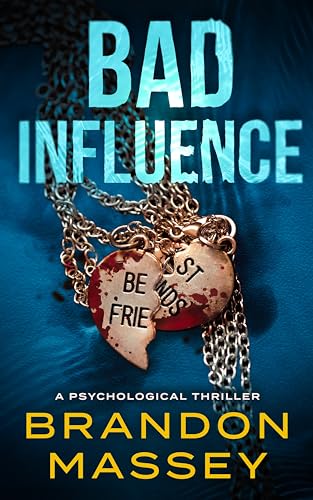 Bad Influence: A Psychological Thriller (Kindle Edition)