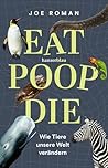 Eat, Poop, Die: W...