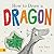 How To Draw a Dragon by Kate   Talbot