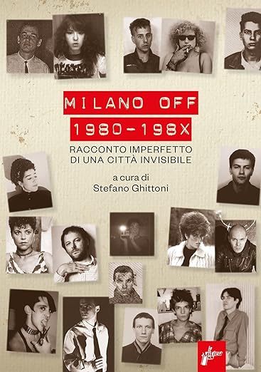 Milano off. 1980-198X. Racconto imperfetto di una città invisibile (Paperback)