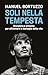 Soli nella tempesta: Disciplina e armonia per affrontare le battaglie della vita (Italian Edition)