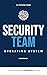 Security Team Operating System: How to Run an Unstoppable Team