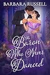 The Baron Who Never Danced by Barbara Russell