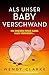 Als unser Baby verschwand: ...