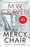 The Mercy Chair by M.W. Craven