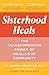 Sisterhood Heals: The Transformative Power of Healing in Community