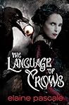 The Language of Crows by Elaine Pascale