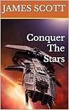 Conquer The Stars (The Nano Empire Book 3)