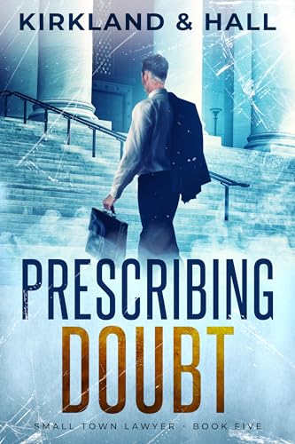 Prescribing Doubt (Small Town Lawyer #5)