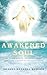 Awakened Soul by Sharon Sananda Kumara