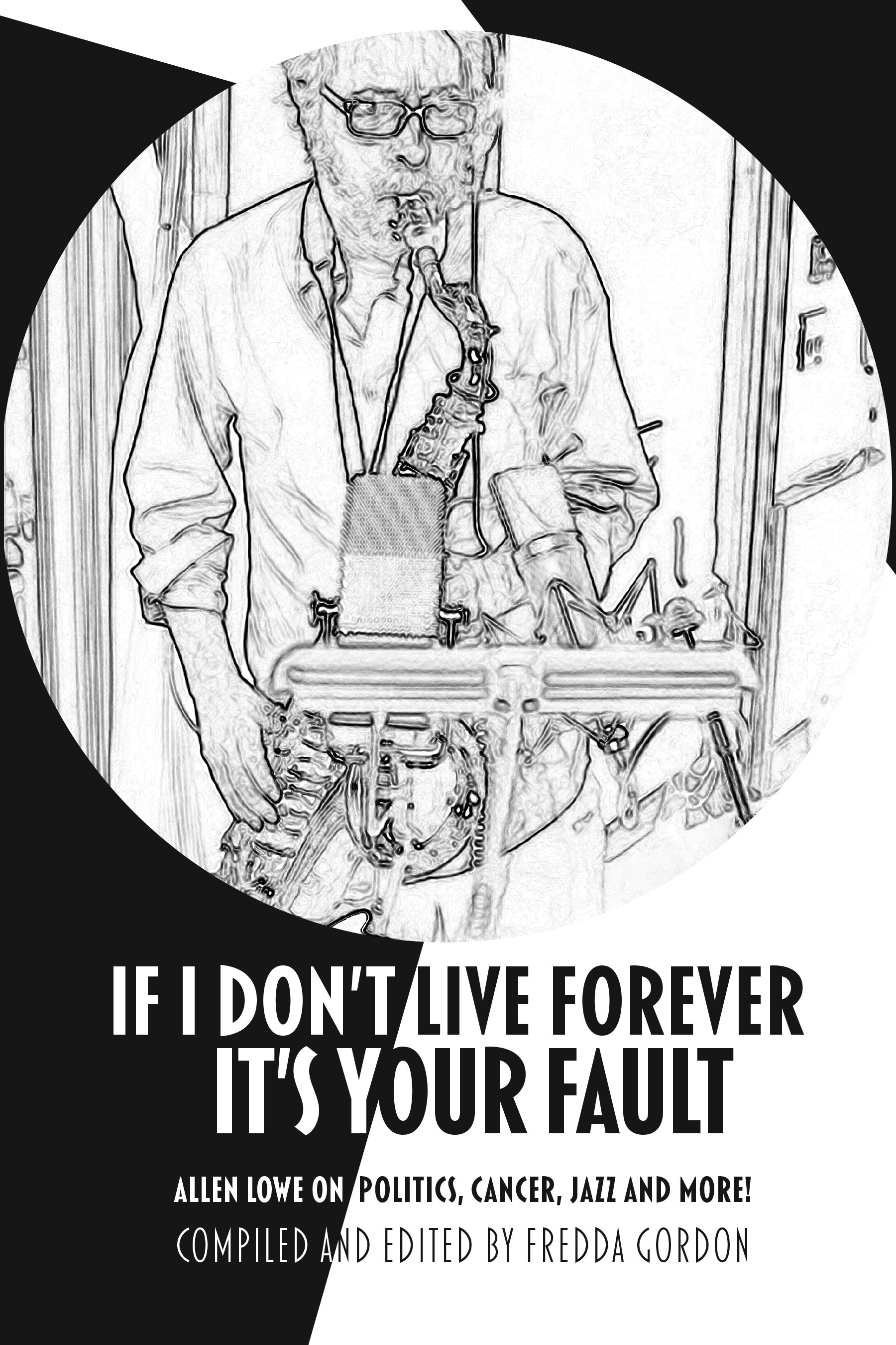 If I Don't Live Forever It’s Your Fault: Allen Lowe on Politics, Cancer, Jazz and More!