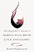 The Beginner’s Guide to Making Wine from Juice and Grapes by Daniel Pambianchi