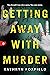 Getting Away with Murder