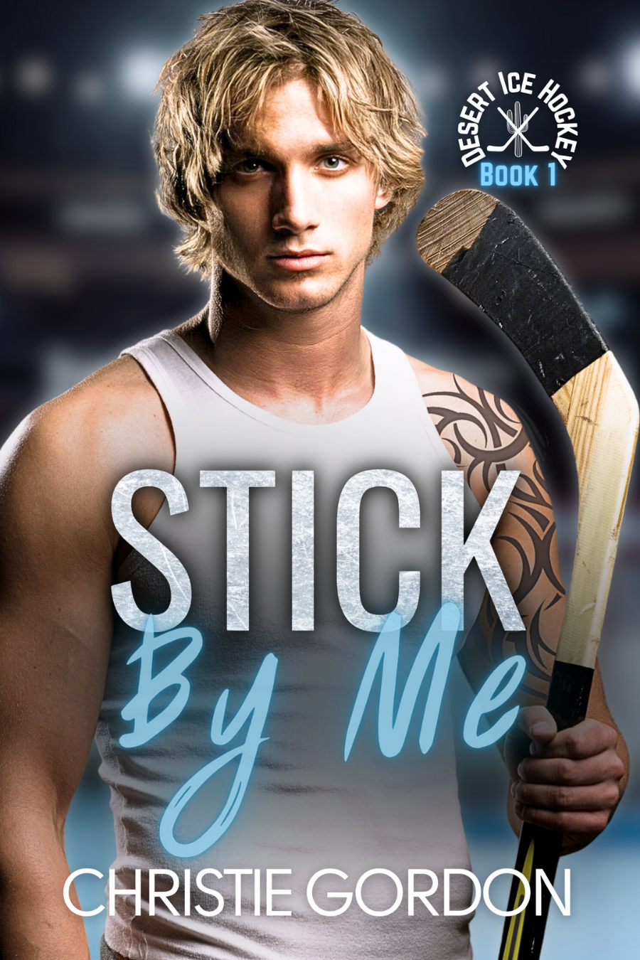 Stick By Me (Desert Ice Hockey #1)