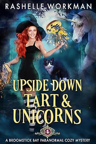 Upside Down Tart and Unicorns (Broomstick Bay #4)