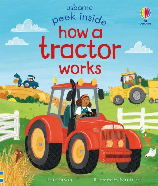 Peek Inside How a Tractor Works: An Interactive Lift-the-Flap Book About Seasonal Farm Jobs for Kids (Ages 3-5)